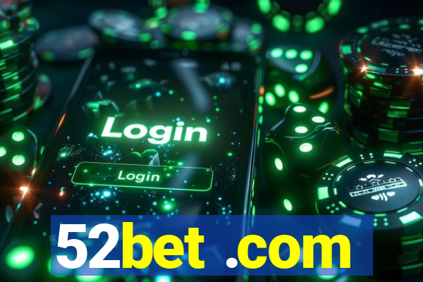 52bet .com